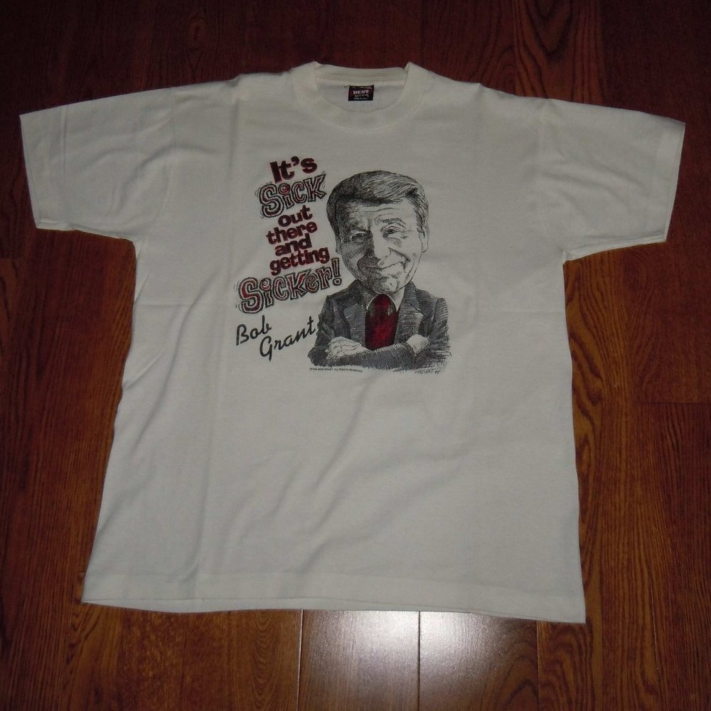 VINTAGE 1995 BOB GRANT TEE SHIRT ITS SICK OUT THERE AND GETTING SICKER SZ LARGE